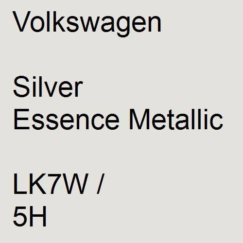 Volkswagen, Silver Essence Metallic, LK7W / 5H.